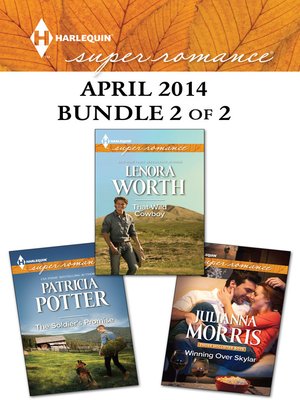 cover image of Harlequin Superromance April 2014 - Bundle 2 of 2: Winning Over Skylar\The Soldier's Promise\That Wild Cowboy